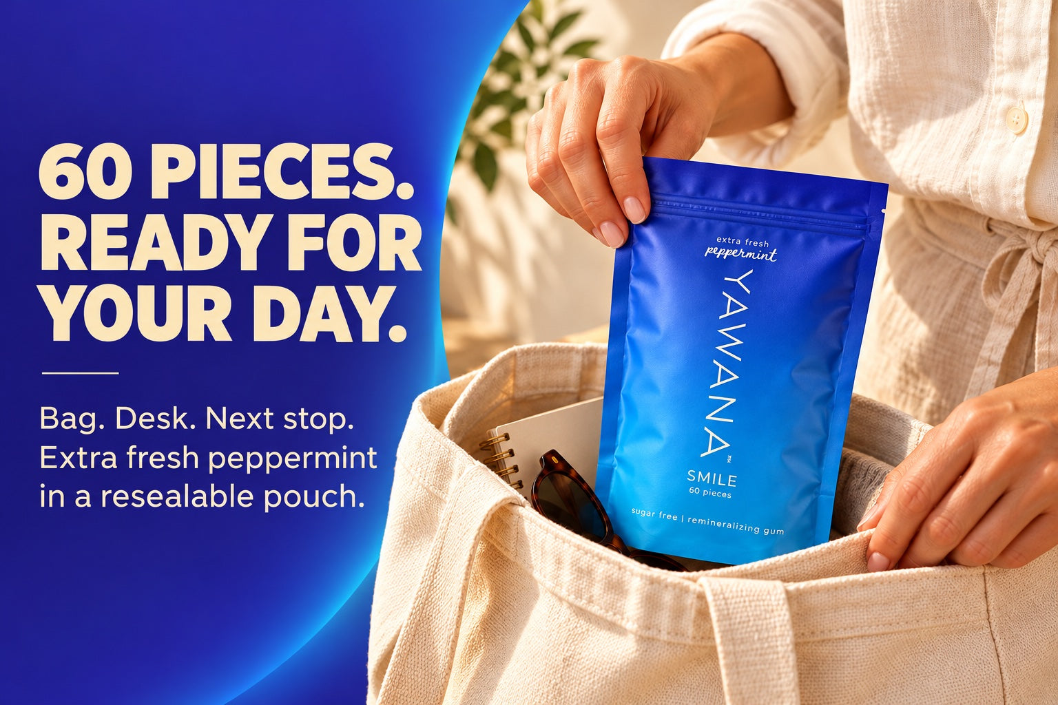 Adult hands place a sealed YAWANA SMILE pouch into a canvas tote.